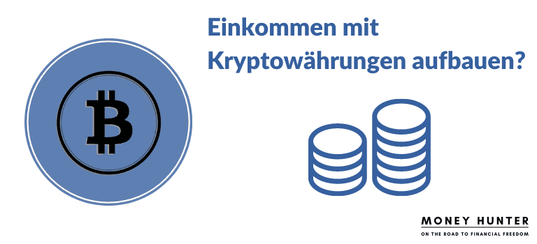 Einkommen mit Kryptowährungen aufbauen