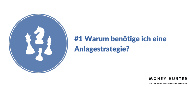 #1 Warum benötige ich eine Anlagestrategie